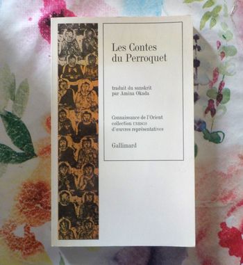 LES CONTES DU PERROQUET traduit du sanskrit Ed. Gallimard