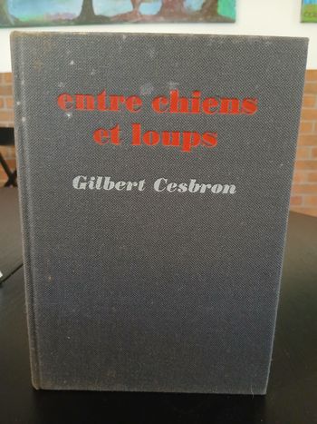 Roman Vintage Entre Chiens et Loups de Gilbert Cesbron