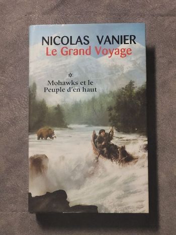 Le grand voyage : Mohawks et le peuple d'en haut Par Nicolas Vanier