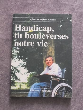 Handicap, tu bouleverses notre vie A. Gruson, Alessandra Moro Buronzo