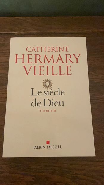 Le siècle de Dieu - Catherine Hermary-Vieille