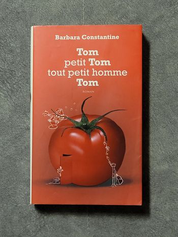 Tom, petit tom, tout petit homme, tom Barbara Constantine