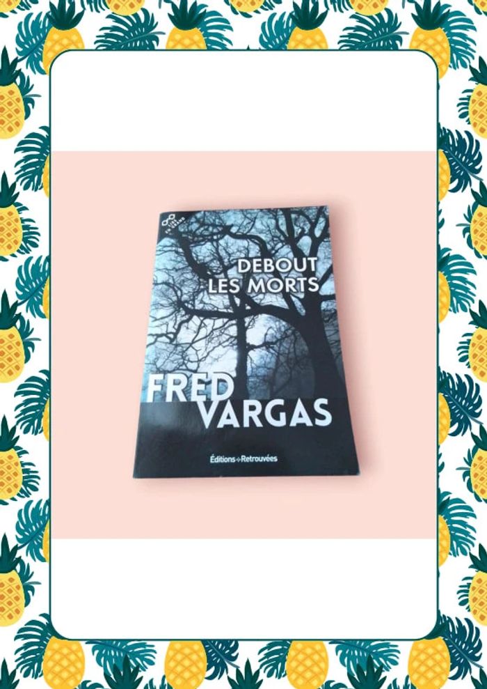 Debout les morts de fred vargas