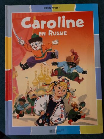 Caroline en Russie livre rare album collection multicolore couleurs Pierre Probst