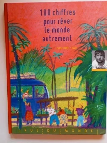 100 Chiffres Pour Rêver Le Monde Autrement