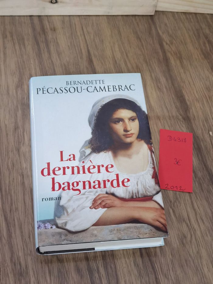 D4317 - livre "la dernière bagnarde" de Pécassou Camebrac