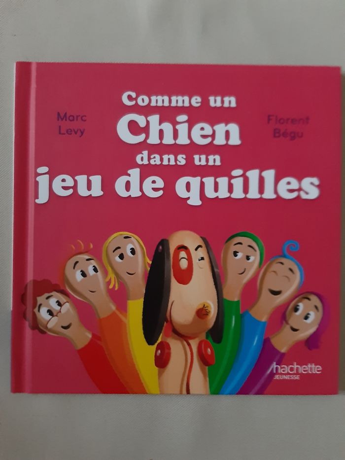 livre enfant - Comme un chien dans un jeu de quilles - Marc Levy