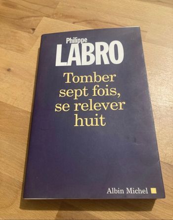 Livre Tomber sept fois, se relever huit de Philippe Labro