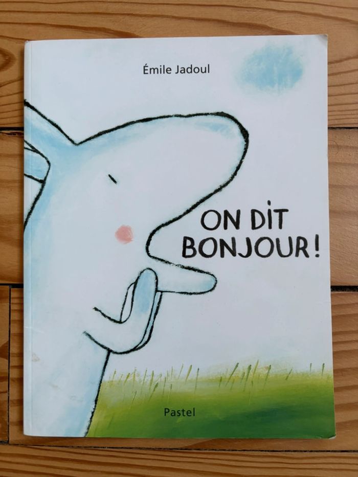 Livre on dit bonjour Émile jadoul pastel