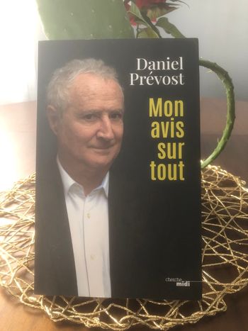 Mon avis sur tout - Daniel Prévost