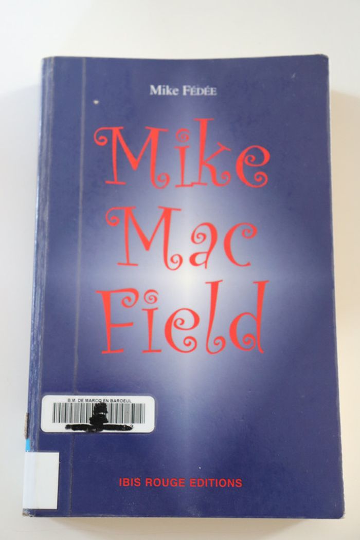 Mike mac Field de Mike Fedee #Ibis #rouge éditions