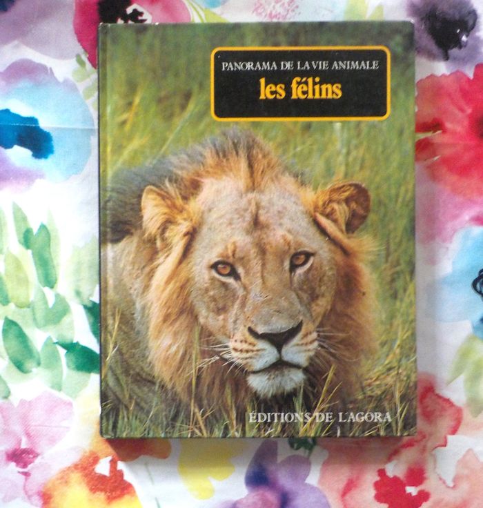 LES FELINS Panorama de la vie animale Ed. de l'Agora