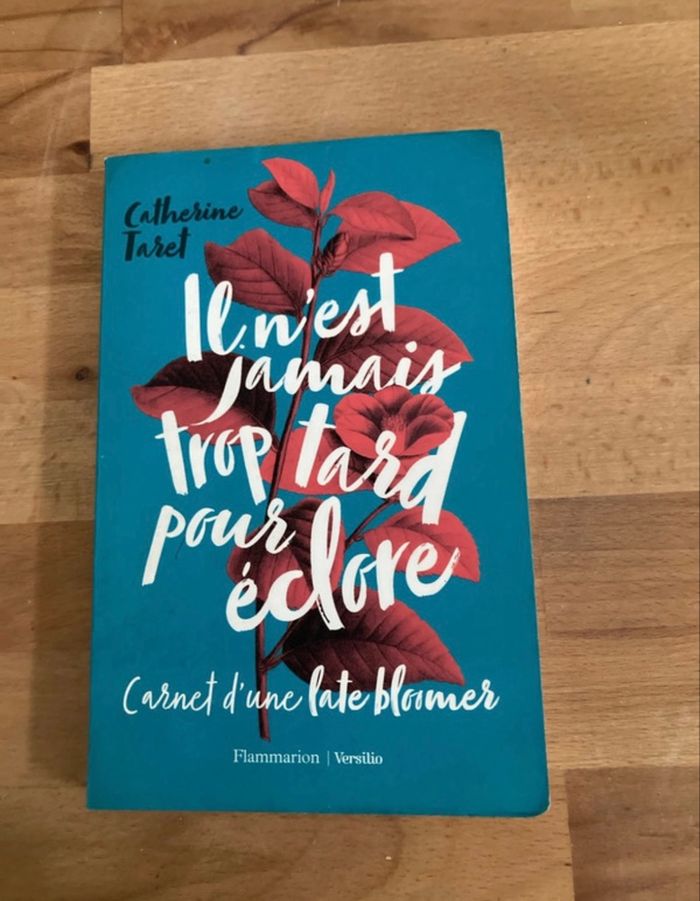 Il n’est jamais trop tard pour éclore de Catherine Taret