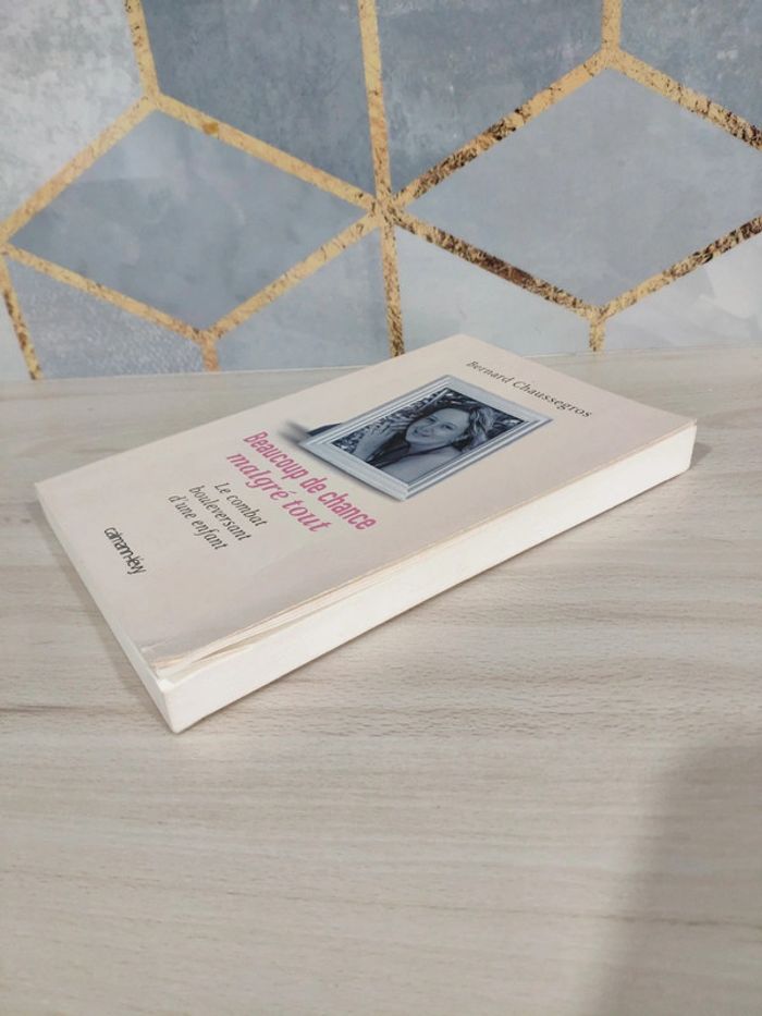 Livre beaucoup de chance malgré tout combat bouleversant d'une enfant Chaussegros - photo numéro 3