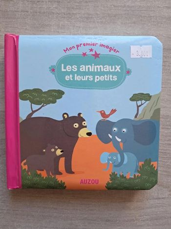 Mon premier imagier les animaux et leurs petits