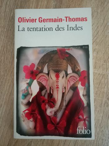 Olivier Germain-Thomas - La tentation des Indes