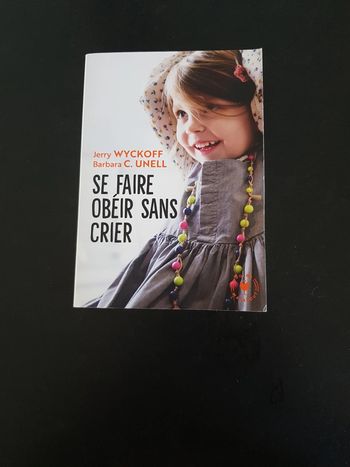 Se faire obéir sans crier - Jerry Wyckoff et Barbara Unell