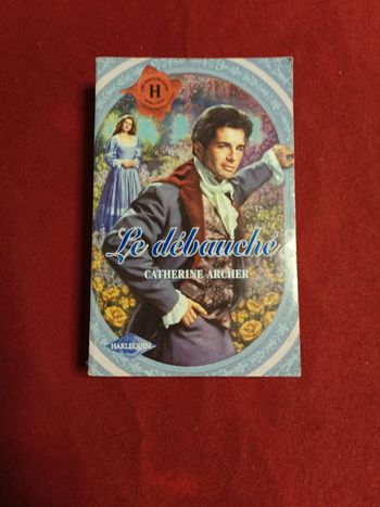 Le débauché " Catherine Archer " Les historiques harlequin