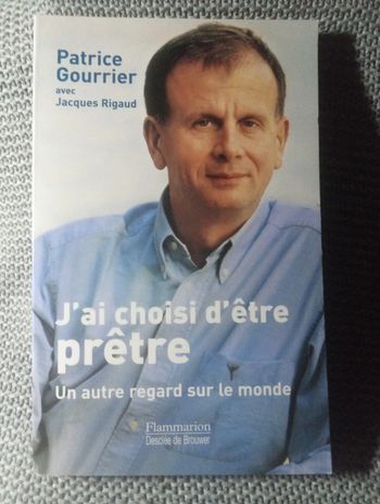 Patrice Gourrier - J'ai choisi d'être prêtre