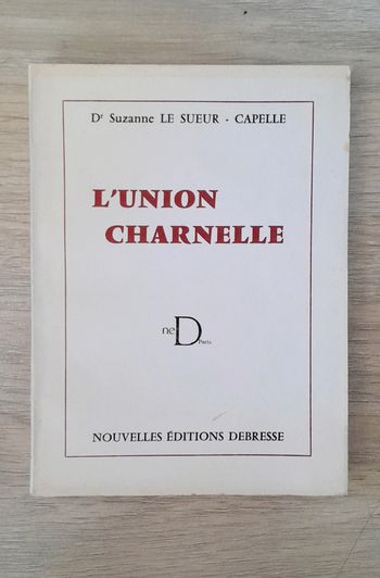 L'union charnelle dr Suzanne le sueur - capelle