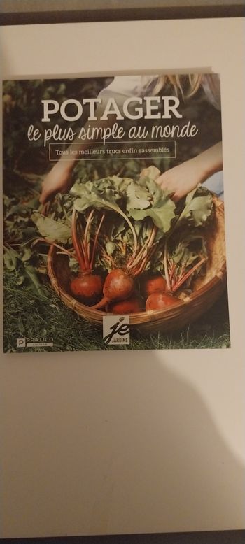 Potager, le plus simple au monde .Tous les meilleurs trucs enfins rassemblés