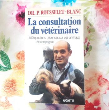 LA CONSULTATION DU VETERINAIRE par Dr P. ROUSSELET-BLANC