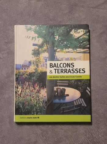 Balcons & terrasses - 100 Plantes Faciles Pour Toute L'Année Philippe Bonduel