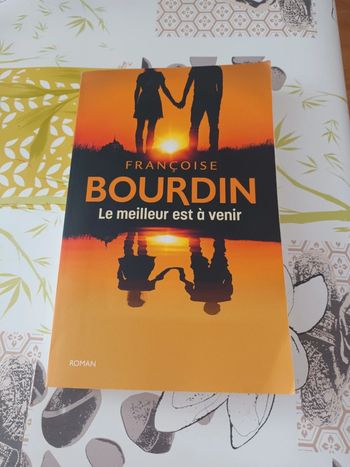 Le meilleur est à venir de Françoise Bourdin