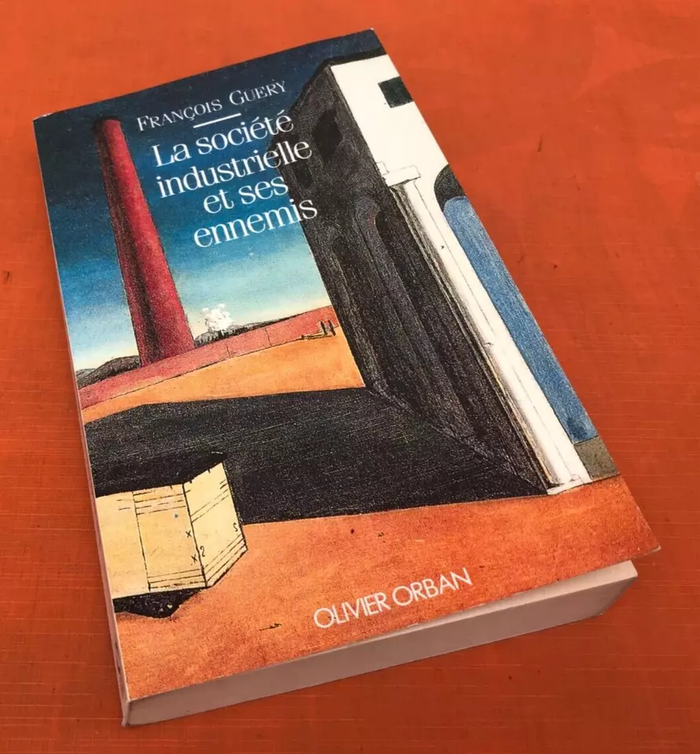 François Guery La Société industrielle et ses ennemis Editions Olivier Orban - photo numéro 2