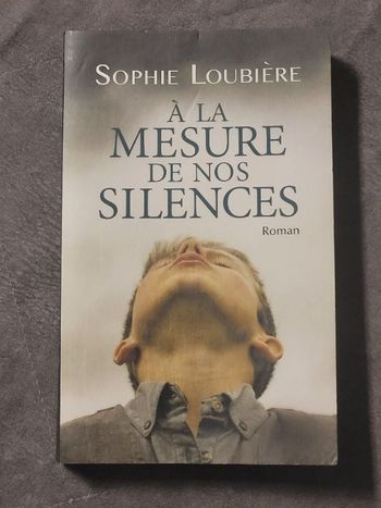 À la mesure de nos silences de Sophie Loubiere ( 8 janvier 2015 )