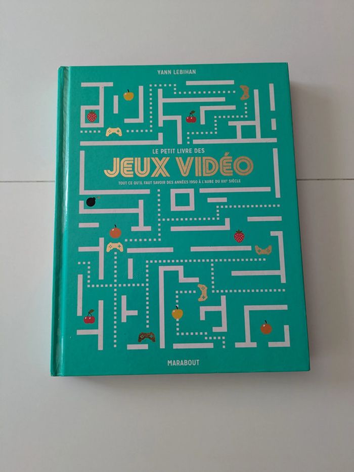 Le petit livre des jeux vidéo – Tout ce qu'il faut savoir des années 1950 à l’aube du XXIe siècle