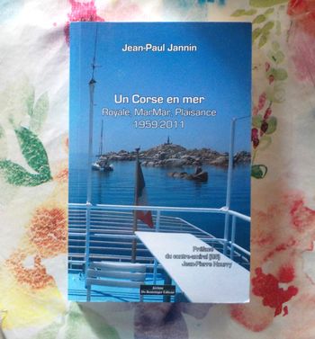 UN CORSE EN MER Royale MarMar Plaisance 1959-2011 par Jean-Paul JANNIN