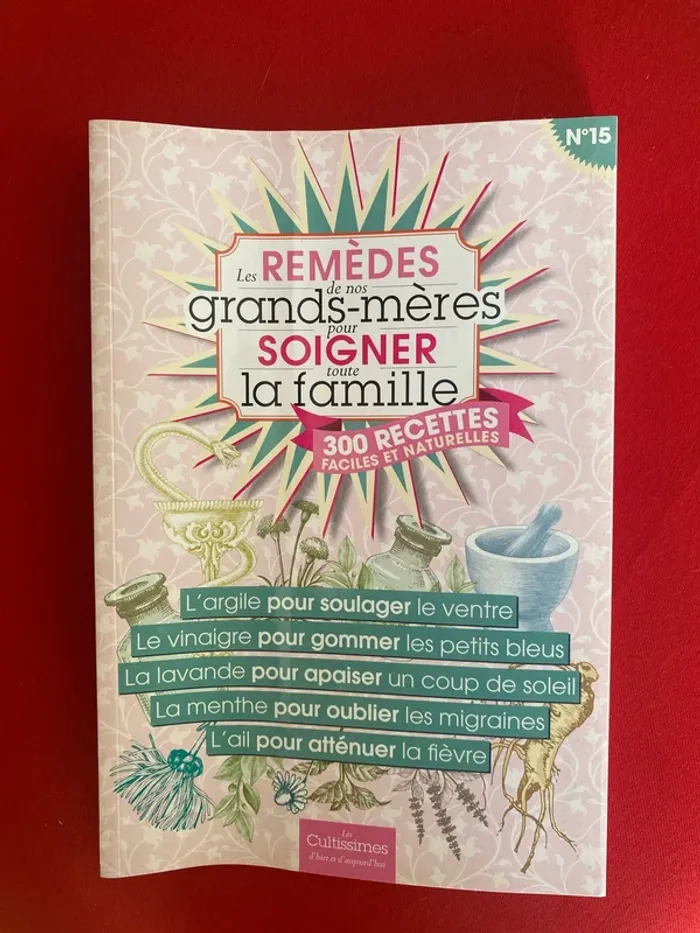Magazine les remèdes de nos grands-mères pour soigner la famille