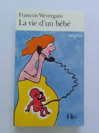 François Weyergans - La vie d'un bébé