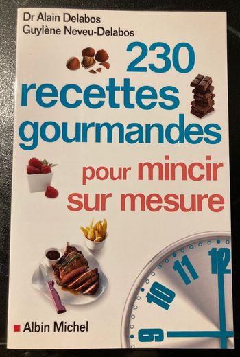 230 recettes gourmandes pour mincir sur mesure