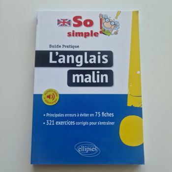 So simple! L'anglais malin: Guide pratique. 75 fiches pour réussir. Exercices corrigés