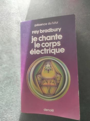 Je chante le corps électrique Ray Bradbury Denoël présence du futur 1979