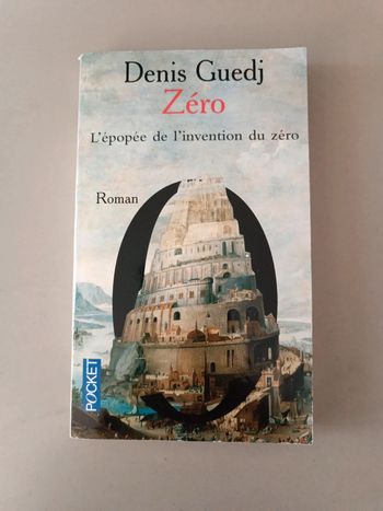 Zéro l'épopée de l'invention du zéro de Denis Guedj
