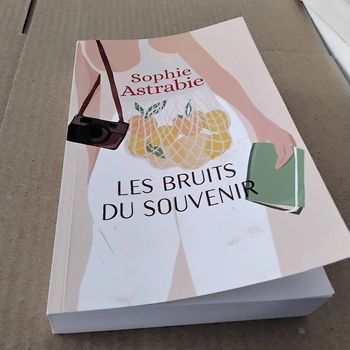 Les bruits du souvenir Sophie Astrabie