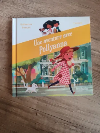 Livre pour enfants "une aventure avec Pollyanna"