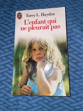 Livre. Témoignage poignant. L’enfant qui ne pleure pas. Torey L. Hayden.