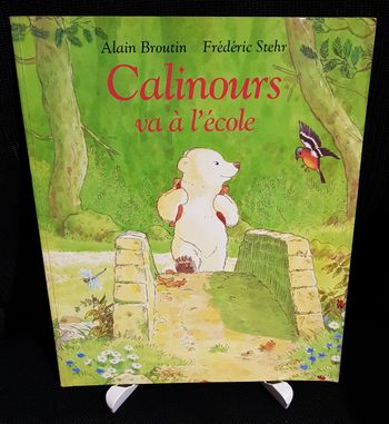 Calinours va à l'école (souple) - Alain Broutin - Frédéric Stehr - Ecole des loisirs