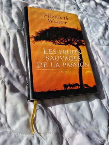 Les fruits sauvages de la passion Format relié 