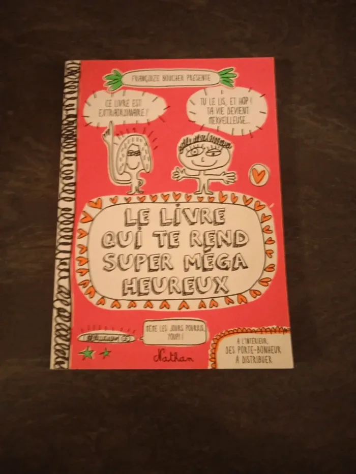 Le livre qui te rend super méga heureux