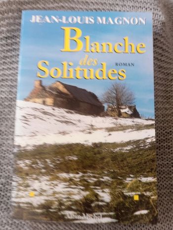 Jean-Louis Magnon 🔹 Blanche des solitudes