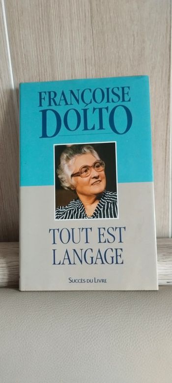Françoise Dolto. Tout est langage.