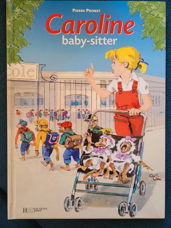 Livre rare Caroline Baby-sitter babysitting Pierre Probst Hachette Jeunesse Album collection