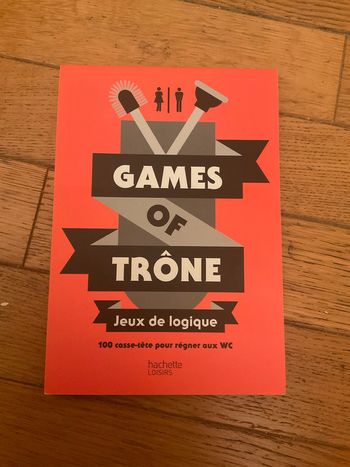 Games of Trône / jeux de logique / 100 casses tetes
