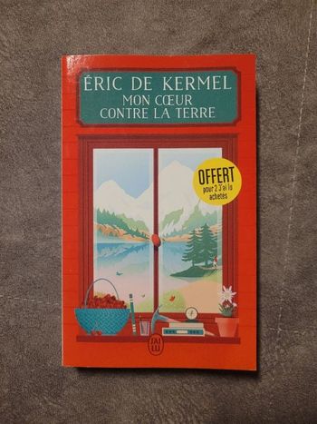 Mon cœur contre la terre par Eric de Kermel