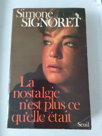 Simone Signoret - La nostalgie n'est plus ce qu'elle était